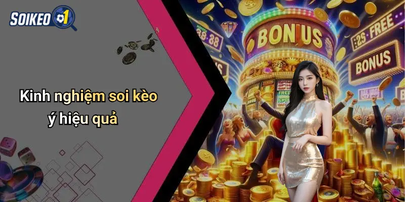 Kinh nghiệm soi kèo ý hiệu quả