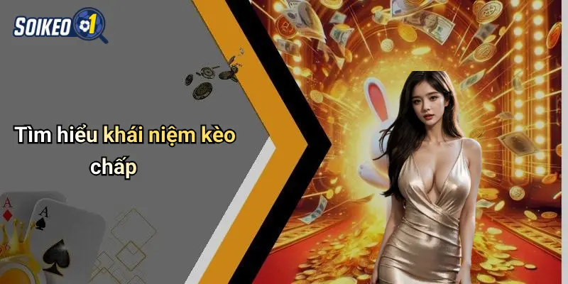 Tìm hiểu khái niệm kèo chấp