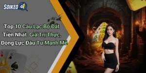 Khám phá top 10 câu lạc bộ đắt tiền nhất