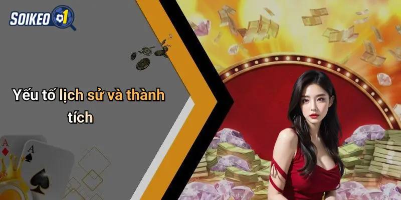 Yếu tố lịch sử và thành tích