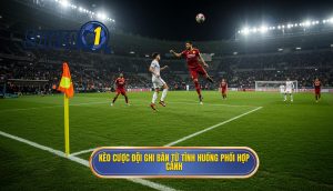 Kèo cược đội ghi bàn từ tình huống phối hợp cánh
