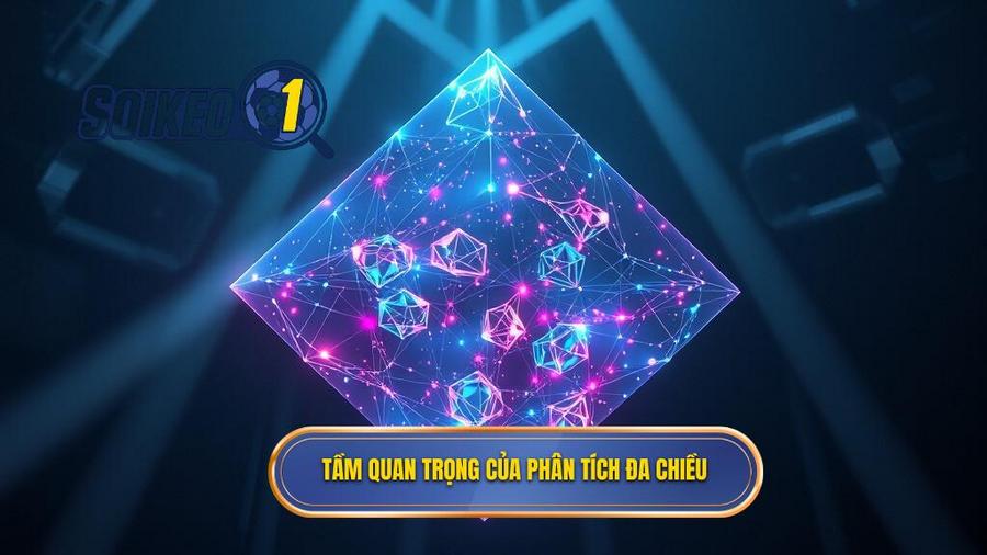 3. Tầm quan trọng của phân tích đa chiều