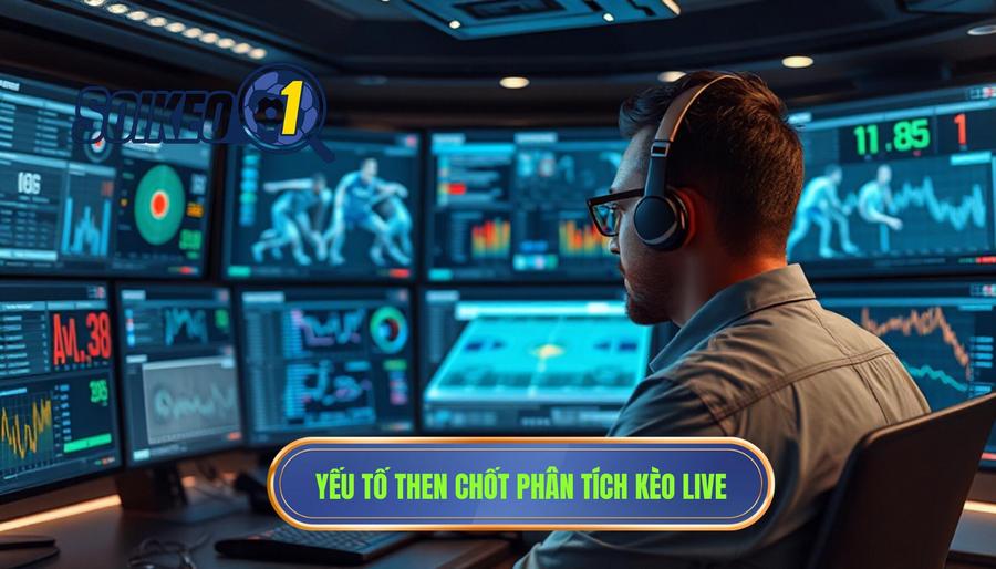 Yếu tố then chốt phân tích kèo live