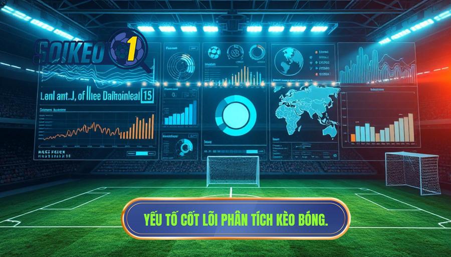 Yếu tố cốt lõi phân tích kèo bóng